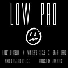 Low Pro - Buddy Costello X Winner's Circle X Star Torrio (Prod by John Music)