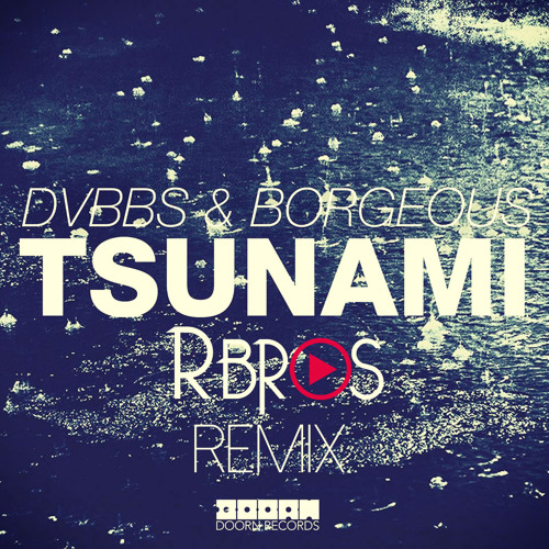 DVBBS & Borgeous - TSUNAMI (R'Bros Bootleg)