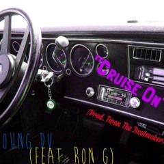 Cruise On feat. Ron G & C Dubb (prod. Twan The Beatmaker)
