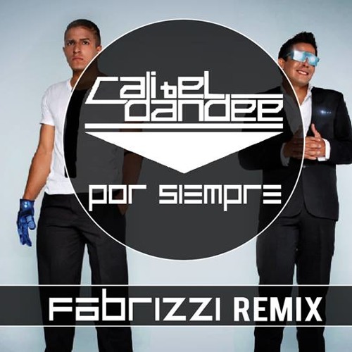 Cali y El Dandee - Por Siempre (Fabrizzi Remix)