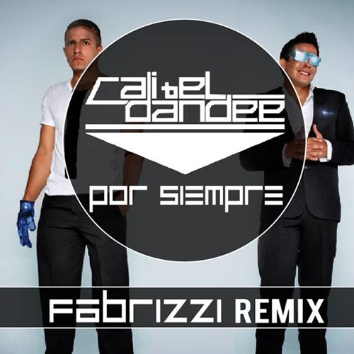 Stream Cali y El Dandee Por Siempre (Fabrizzi Remix) by Fabrizzi Listen online for free on Stream Cali y El Dandee Por Siempre (Fabrizzi Remix) by Fabrizzi Listen online for free on