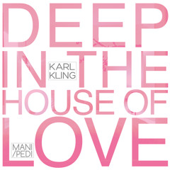Deep In The House Of Love