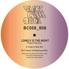 Lonely Is The Night Fingers Raw Mix(**VINYL ONLY**) -- SOUNDCLOUD EDIT