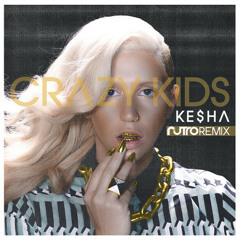 Ke$ha - Crazy Kids (Nutro Remix)