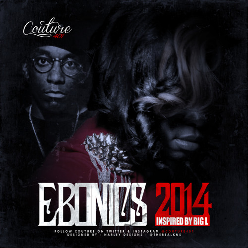 Ebonics 2014 - COUTURE (REMAKE)