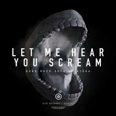Hard Rock Sofa & Skidka   Let Me Hear You Scream (Original Mix)