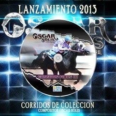 Oscar Solis Y Su Banda Majistral Corridos Finos III Mix (-2013-)