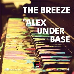 THE BREEZE By AlexUnder Base @ C FM #33 [Soundcloud]