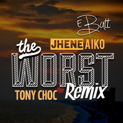 Jhené Aiko ft Ebatt - The Worst (prod. By Tony Choc)