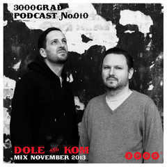 3000GRAD PODCAST#10 by DOLE&KOM