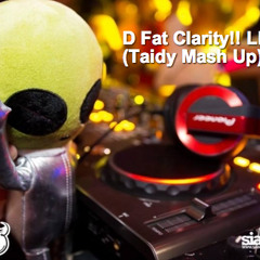 D Fat Clarity!! LRAD (Taidy Mash Up)