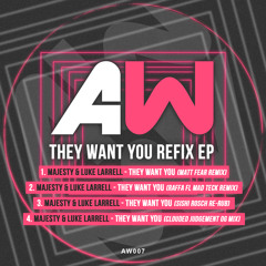 'They Want You' (The Remixes)  - Prod Majesty & Luke Larrell (OUT NOW)