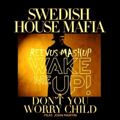 Swedish House Mafia vs. Avicii & Aloe Blacc - Don't Wake Me Up Child (Reevus Mashup) *FREE DL*