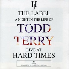 039 - Todd Terry (A Night In The Life Of) - Live at Hard Times (1995)