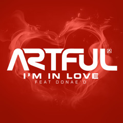 Artful Feat. Donaeo - I'm In Love (Original Mix)