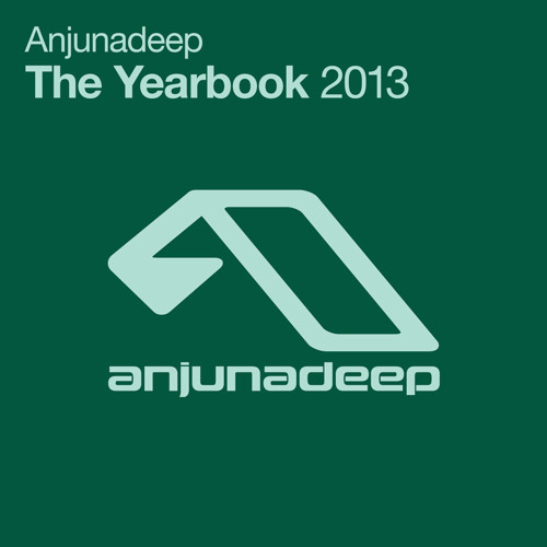 Anjunadeep The Yearbook 2013 (Bonus DJ Mix)