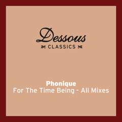 Phonique - For The Time Being featuring Erlend Øye (Phonique's 10 Years After Remix)