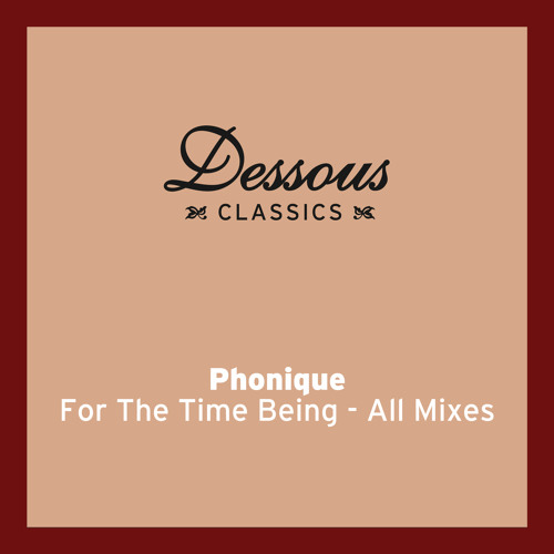Phonique - For The Time Being featuring Erlend Øye (Neil Quigley Remix)