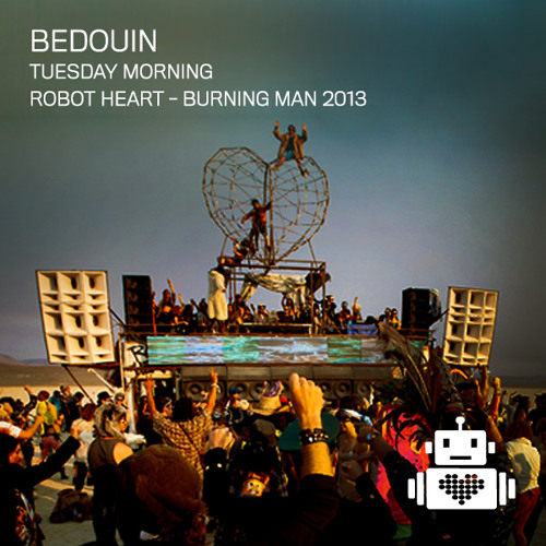 Stream Bedouin - Robot Heart - Burning Man 2013 by Robot Heart | Listen  online for free on SoundCloud