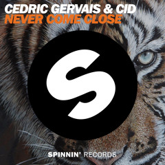 Cedric Gervais & CID - Never Come Close