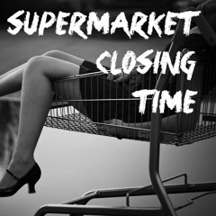 The Supermarket Closing Time