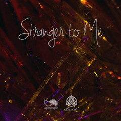 Lucid x Super People - Stranger To Me