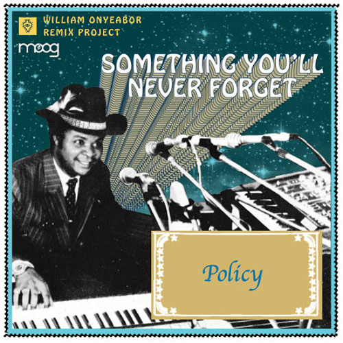 William Onyeabor - Something You'll Never Forget (Policy Remix)