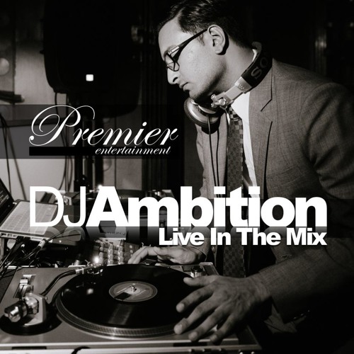 DJ Ambition - Live in the Mix!