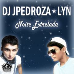 Dj JPedroza & Lyn  - Noite Estrelada (Bietto Remix)