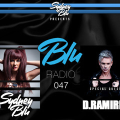 Sydney Blu Presents BLU Radio 047 feat. D. Ramirez