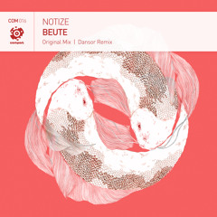 OUT NOW! Notize - Beute (Dansor Remix) [Comport Records]