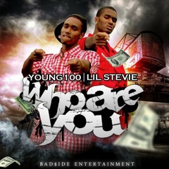 BAD$IDE ENT WHO R YOU FT YOUNG 100 AND LIL STEVIE
