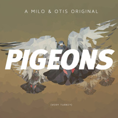 Milo & Otis - Pigeons (Original Mix)