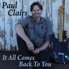 it-all-comes-back-to-you-paulclairsmusic