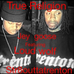 True Religion Jey Goose Feat Wolf