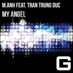 M.Anh, Tran Trung Duc - My Angel (Carda Remix)