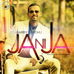 Garry Sandhu - Ja Ni Ja