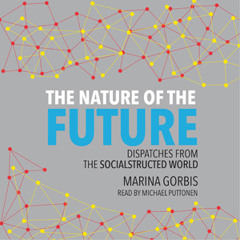Audio Book: The Nature of the Future, Marina Gorbis
