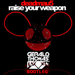 Deadmau5 - Raise Your Weapon (Gerald Thomas & LuVitt Bootleg) [PREVIEW / FREE DOWNLOAD]