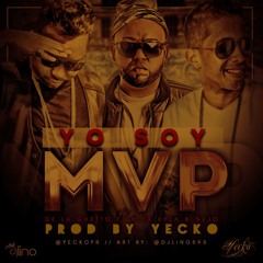 De La Ghetto Ft Alex Kyza & Nejo - Yo Soy El Mvp (Prod. By Yecko)