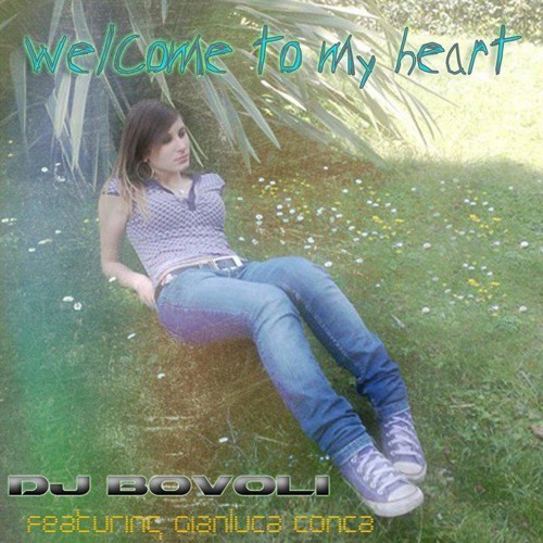 DJ Bovoli Feat Gianluca Conca - Welcome To My Heart (Dj JPedroza Remix)