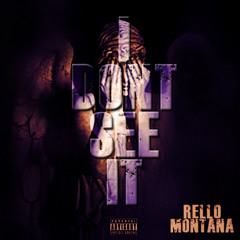 Rello Montana I Don't See It