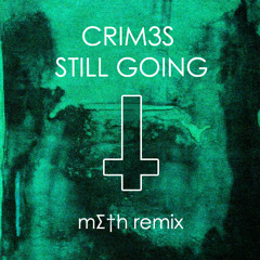 CRIM3S – STILL GOING [mΣ†h remix]