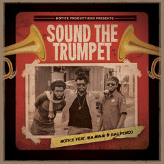 Notice - Sound The Trumpet ft. Iba Mahr & Ras Penco
