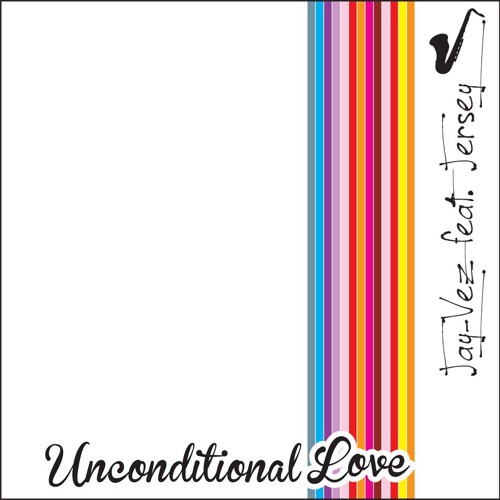 Unconditional Love featuring Jersey and Anthony SaxTone Arrington