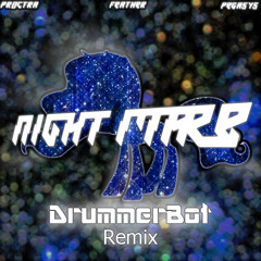 Night Mare (feat. PegasYs & Feather) (DrummerBot Remix) - Proctra