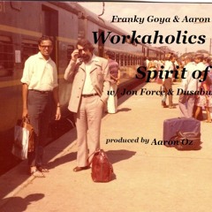 Workaholics- Spirit Of '75 w/ Jon Force & Dusabus