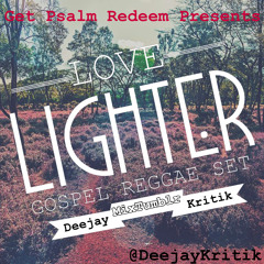 Love Lighters Reggae Set - @DeejayKritik The MixTumblr