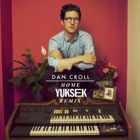 Dan Croll - Home (Yuksek Remix)