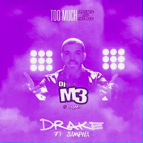 Drake - Too Much (Screwed & Chopped)
